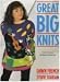 Great Big Knits: Over Twenty Designer Patterns