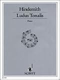 Ludus Tonalis (1942): Studies in Counterpoint, Tonal Organization and Piano Playing (Schott) (Edition Schott)
