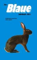 Oertel Und Spoerer GmbH Das Blaue Jahrbuch 2011: Ein praktischer Wegweiser f&uuml;r den Kaninchenz&uuml;chter. Kalendervorschau 2012-2016