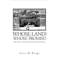 Whose Land? Whose Promise?: What Christians are Not Being Told About Israel and the Palestinians