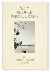 Why People Photograph: Selected Essays and Reviews by Robert Adams (1994-09-03)