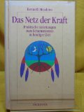 Das Netz der Kraft - Praktische Anleitungen zum Schamanismus in heutiger Zeit - Kenneth Meadows