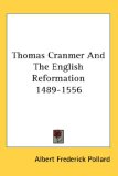 Thomas Cranmer And The English Reformation 1489-1556