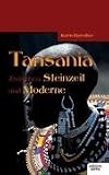 Tansania: Zwischen Steinzeit und Moderne - Katrin Harreither