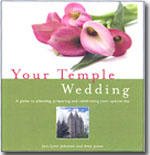 Your Temple Wedding; A Guide to Planning, Preparing 
