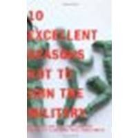 10 Excellent Reasons Not to Join the Military by Unknown [New Press, The, 2006] (Paperback) [Paperback]