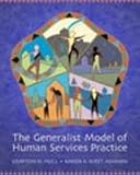 The Generalist Model of Human Services Practice (with InfoTrac) (Skills, Techniques, & Process for Human Services)