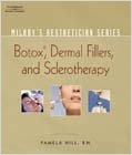 Milady's Aesthetician Series: Botox, Dermal Fillers and Sclerotherapy