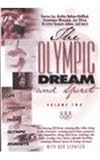The Olympic Dream and Spirit Volume 2: Life Lessons from Olympic journeys