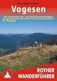 Vogesen - 51 Touren: 51 ausgew&auml;hlte Wanderungen zwischen Freiburg, Stra&szlig;burg und Karlsruhe - Bernhard Pollmann