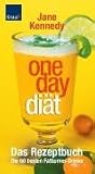 One-Day-Di�t: Das Rezeptbuch; Die 60 besten Fatburner-Drinks - Jane Kennedy