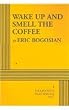 Wake Up and Smell the Coffee - Acting Edition