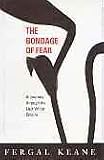 The bondage of fear : a journey through the last white empire