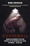 Curveball: Spies, Lies, and the Man Behind Them - The Real Reason America Went to War in Iraq