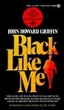 Black Like Me, Updated with a New Epilogue By the Author