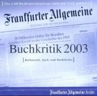 F.A.Z.-Buchkritik 2003, 1 CD-ROM Belletristik, Sach- und Fachb�cher. F�r MS Windows u. Internet-Expl. ab 5.5. �ber 2000 Buchbesprechungen aus einem Jahr F.A.Z. u. F.A.S - 