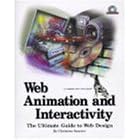 Web Animation and Interactivity Bible: The Ultimate Guide to Web Design (1001)