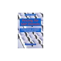 Pricing f�r SAP-Dienste: Verfahren, Methoden und Arbeitshilfen zur Kostenrechnung und Preisbildung f�r die SAP-Infrastruktur