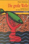 Die gro&szlig;e Welle - Expeditionen an die Wiege der Menschheit - ( Ab 12 J.). - Peter Dickinson