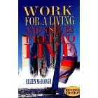 Work for a Living and Still Be Free to Live