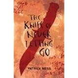 The Knife of Never Letting Go: bk. 1 (Chaos Walking)by Patrick Ness