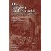 The London Underworld in the Victorian Period: Authentic First-Person Accounts by Beggars, Thieves and Prostitutes