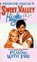 Playing with Fire (Sweet Valley High, No 3)