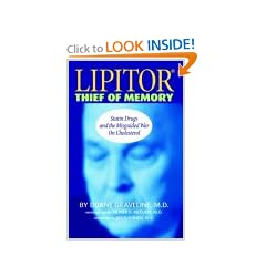 Lipitor: Thief of Memory - Statin Drugs and the Misguided War on Cholesterol