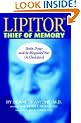 Lipitor: Thief of Memory - Statin Drugs and the Misguided War on Cholesterol