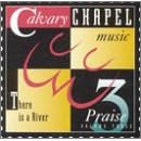 Calvary Chapel Music Praise, Vol. 3: There Is a River