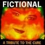 Fictional- Tribute to the Cure