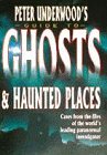 Peter Underwood's Guide to Ghosts and Haunted Places