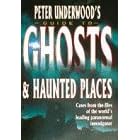 Peter Underwood's Guide to Ghosts and Haunted Places