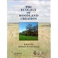 The Ecology of Woodland Creation by Richard Ferris-Kaan