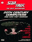 20th Century Computers and How They Worked: The Official Starfleet History of Computers (Star Trek (Trade/hardcover)) Jennifer Flynn