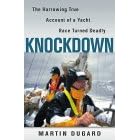 Knockdown: The Harrowing True Account of a Yacht Race Turned Deadly
