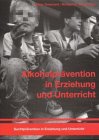 Produkt-Bild: Alkoholpr&auml;vention in Erziehung und Unterricht