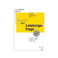 R�ckkehr der Leistungsfrage: Leistung in Arbeit, Unternehmen und Gesellschaft