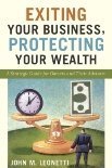 Exiting Your Business, Protecting Your Wealth: A Strategic Guide For Owner's and Their Advisors Paperback October 1, 2008