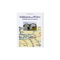 Schleusen und Wehre. Technik und Geschichte