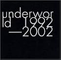 underworld 1992-2002 (Japan Only Special Edition)