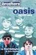 Brothers: From Childhood to "Oasis" - The Real Story