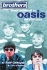 Brothers: From Childhood to "Oasis" - The Real Story