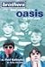 Brothers: From Childhood to "Oasis" - The Real Story