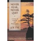 Never Fear, Never Quit