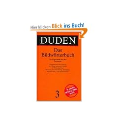 Bildw�rterbuch. Die Gegenst�nde und ihre Benennung - In neuer Rechtschreibung, Bd 3: 3 - Das Bildworterbuch (Duden)