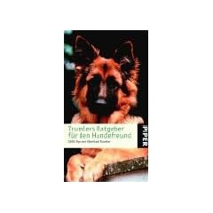 Trumlers Ratgeber f�r den Hundefreund: 1000 Tips von Eberhard Trumler