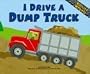 I Drive a Dump Truck (Working Wheels)