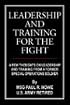 LEADERSHIP AND TRAINING FOR THE FIGHT: A FEW THOUGHTS ON LEADERSHIP AND TRAINING FROM A FORMER SPECIAL OPERATIONS SOLDIER