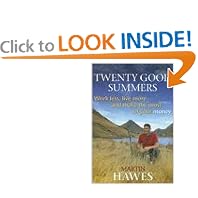 Twenty Good Summers: Work Less, Live More and Make the Most of Your Money: Martin Hawes